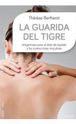 La Guarida del Tigre. Antigimnasia Para el Dolor de Espalda y las Contracciones Musculares