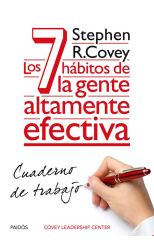 Los 7 Hábitos de la Gente Altamente Efectiva. Cuaderno de Trabajo