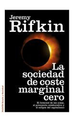 La Sociedad de Coste Marginal Cero. el Internet de las Cosas. el Procomún Colaborativo y el Eclipse del Capitalismo
