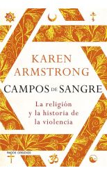 Campos de Sangre. la Religión y la Historia de la Violencia