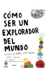 Cómo Ser un Explorador del Mundo. Museo de Vida Portátil