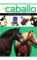 El Caballo. Características. Educación y Cuidados