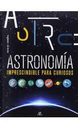 Astronomía Imprescindible Para Curiosos
