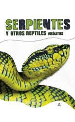 Serpientes y Otros Reptiles Insólitos