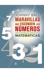 Maravillas que Esconden los Números. Breve Historia de Curiosidades Matemáticas
