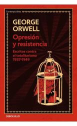 Opresión y Resistencia. Escritos Contra el Totalitarismo. 1937-1949