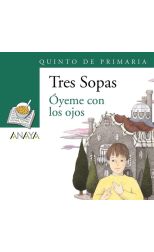 Tres Sopas. Óyeme con los Ojos