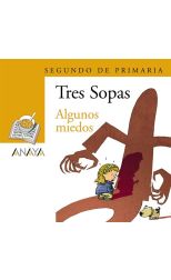 Tres Sopas. Algunos Miedos