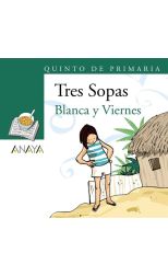 Tres Sopas. Blanca y Viernes
