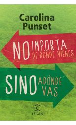 No Importa de Dónde Vienes. Si No Adónde Vas