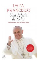 Una Iglesia de Todos. Mis Reflexiones Para un Tiempo Nuevo