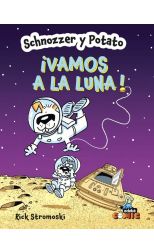 Schnozzer y Potato: ¡Vamos a la Luna!