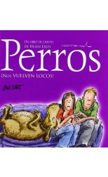 Perros. ¡Nos Vuelven Locos!
