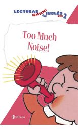 Too Much Noise. Lecturas Graduadas en Inglés. Nivel 2