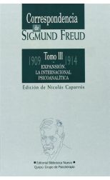 Correspondencia de Sigmund Freud Tomo 3. Expansión. la Internacional Psicoanalítica 1909-1914