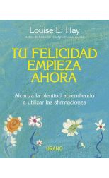 Tu Felicidad Empieza Ahora