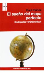 El Sueño del Mapa Perfecto. Cartografía y Matemáticas