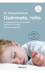 Duérmete. Niño. el Método Estivill Para Enseñar a Dormir a los Niños. Edición Actualizada