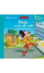 Mickey y Sus Amigos. ¡Nada Puede Salir Mal! un Libro Sobre el Optimismo