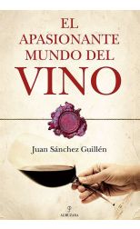 El Apasionante Mundo del Vino