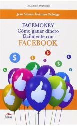 Facemoney. Cómo Ganar Dinero Fácilmente con Facebook