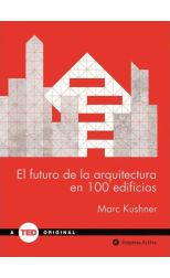 El Futuro de la Arquitectura en 100 Edificios. a Ted Original