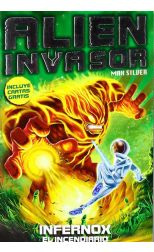 Infernox el Incendiario 2. Alien Invasor