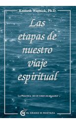 Etapas de Nuestro Viaje Espiritual. la Práctica de un Curso D e Milagros