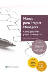 Manual Para Project Managers. Cómo Gestionar Proyectos con Éxito
