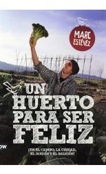 Un Huerto Para Ser Feliz