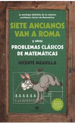 Siete Ancianos Van a Roma. y Otros Problemas Clásicos de Matemáticas