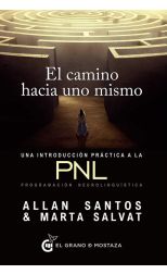 El Camino Hacia uno Mismo. una Introducción Práctica Hacia la Pnl
