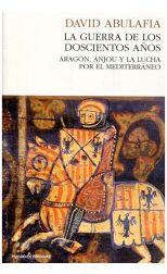 La Guerra de los Doscientos Años. Aragón. Anjou y la Lucha Por el Mediterráneo