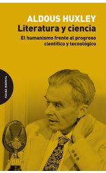 Literatura y Ciencia. el Humanismo Frente al Progreso Científico y Tecnológico