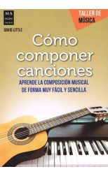 Cómo Componer Canciones. Aprende la Composición Musical de Forma Muy Fácil y Sencilla