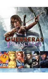 Guerreras y Princesas. Heroínas de los Videojuegos