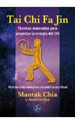 Tai Chi Fa Jin. Técnicas Avanzadas Para Proyectar la Energía del Chi
