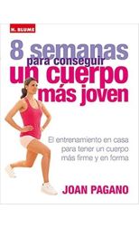 8 Semanas Para Conseguir un Cuerpo Más Joven