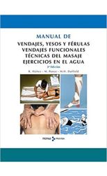 Manual de Vendajes. Yesos y Férulas. Vendajes Funcionales. Técnicas del Masaje