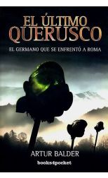 El Último Querusco. el Germano que Se Enfrentó a Roma