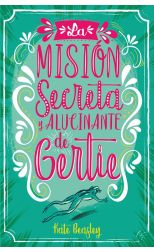 La Misión Secreta y Alucinante de Gertie