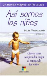 Así Somos los Niños. Claves Para Comprender Mejor el Mundo de los Niños