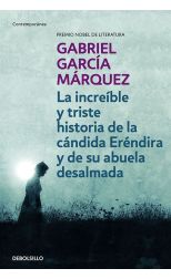 La Increíble y Triste Historia de la Cándida Eréndira y de Su Abuela Desalmada