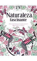 Naturaleza Fascinante. Obra Inspirada en el Mundo Natural Para Ayudar a Relajarte