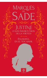 Justine y los infortunios de la virtud/ Filosofía en el tocador