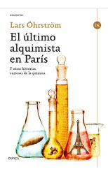 El Último Alquimista en París. y Otras Historias Curiosas de la Química
