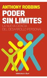 Poder Sin Límites. la Nueva Ciencia del Desarrollo Personal