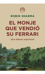 El Monje que Vendio Su Ferrari. una Fábula Espiritual