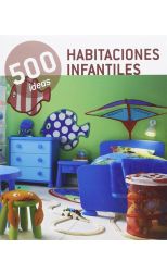 500 Ideas. Habitaciones Infantiles