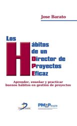 Los Hábitos de un Director de Proyectos Eficaz. Aprender. Enseñar y Practicar Buenos Hábitos en Gestión de Proyectos